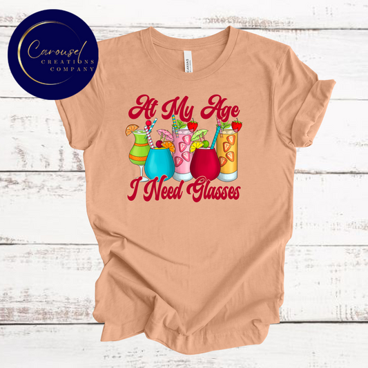 At My Age I need Glasses Tee