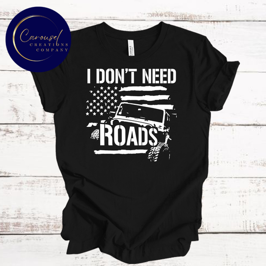 I Don't Need Roads Tee