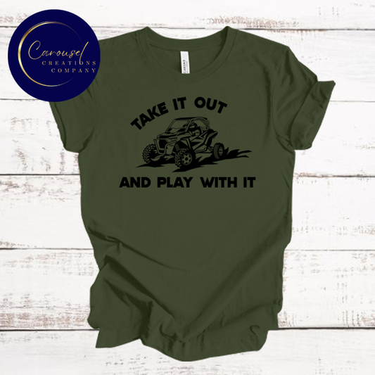 Take It Out and Play With It Tee